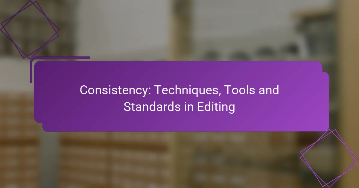 Consistency: Techniques, Tools and Standards in Editing