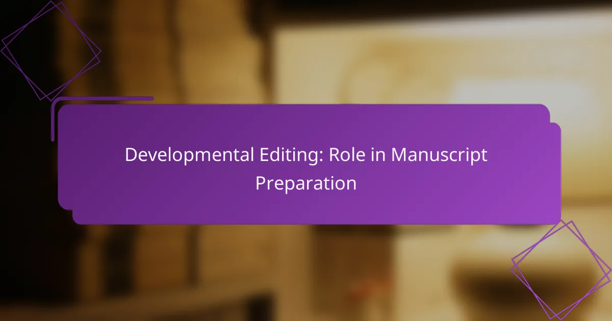 Developmental Editing: Role in Manuscript Preparation