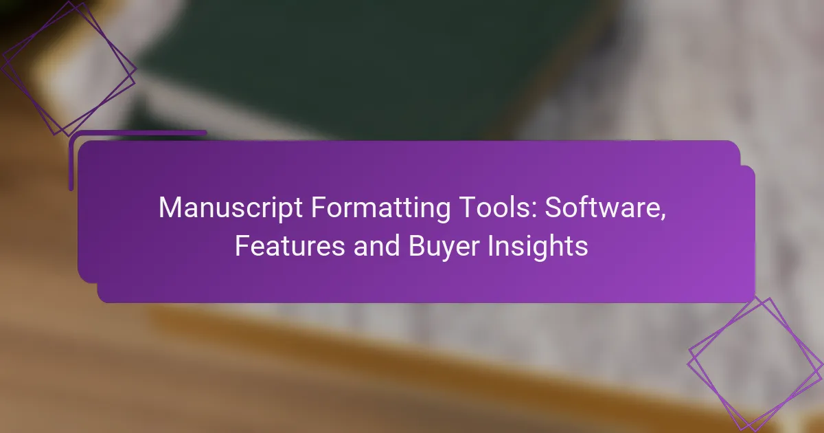 Manuscript Formatting Tools: Software, Features and Buyer Insights