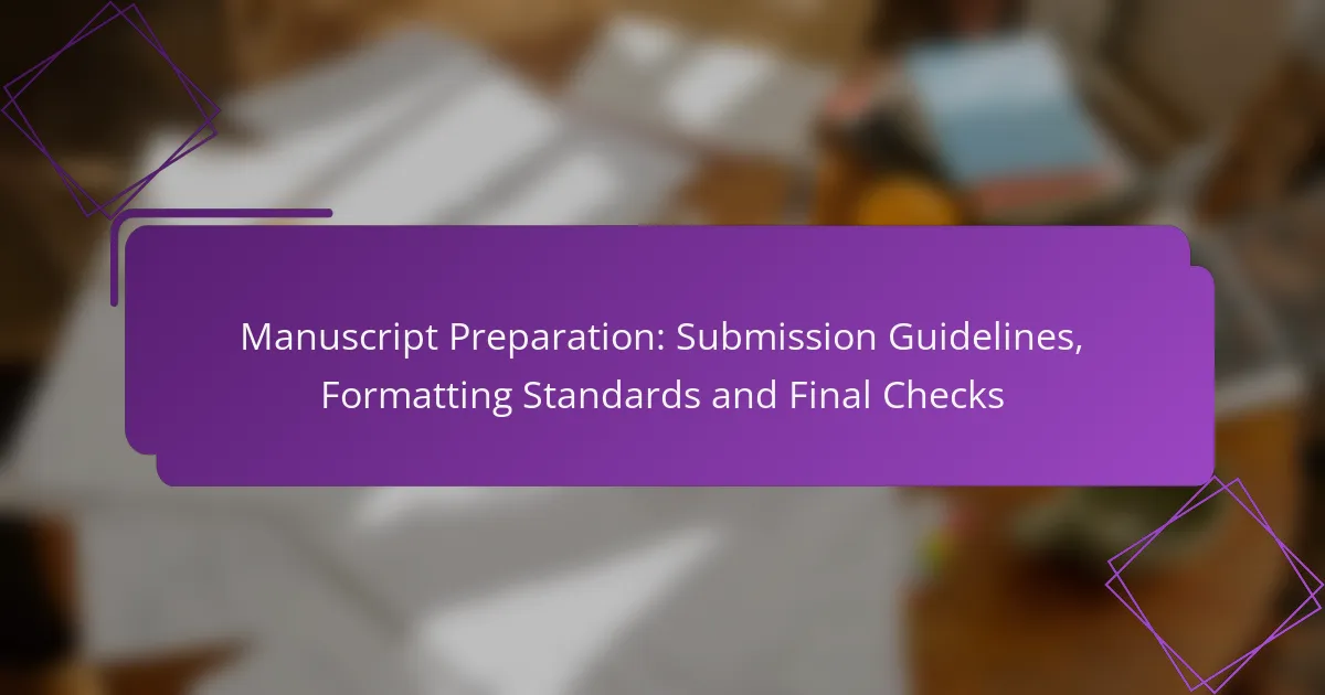 Manuscript Preparation: Submission Guidelines, Formatting Standards and Final Checks