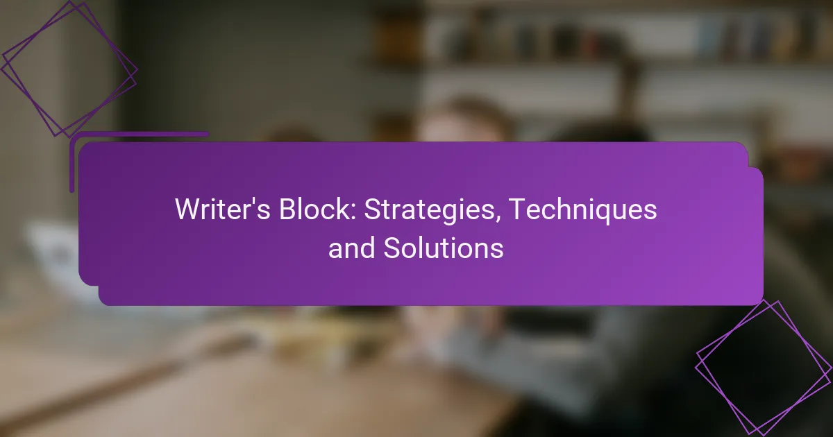Writer’s Block: Strategies, Techniques and Solutions