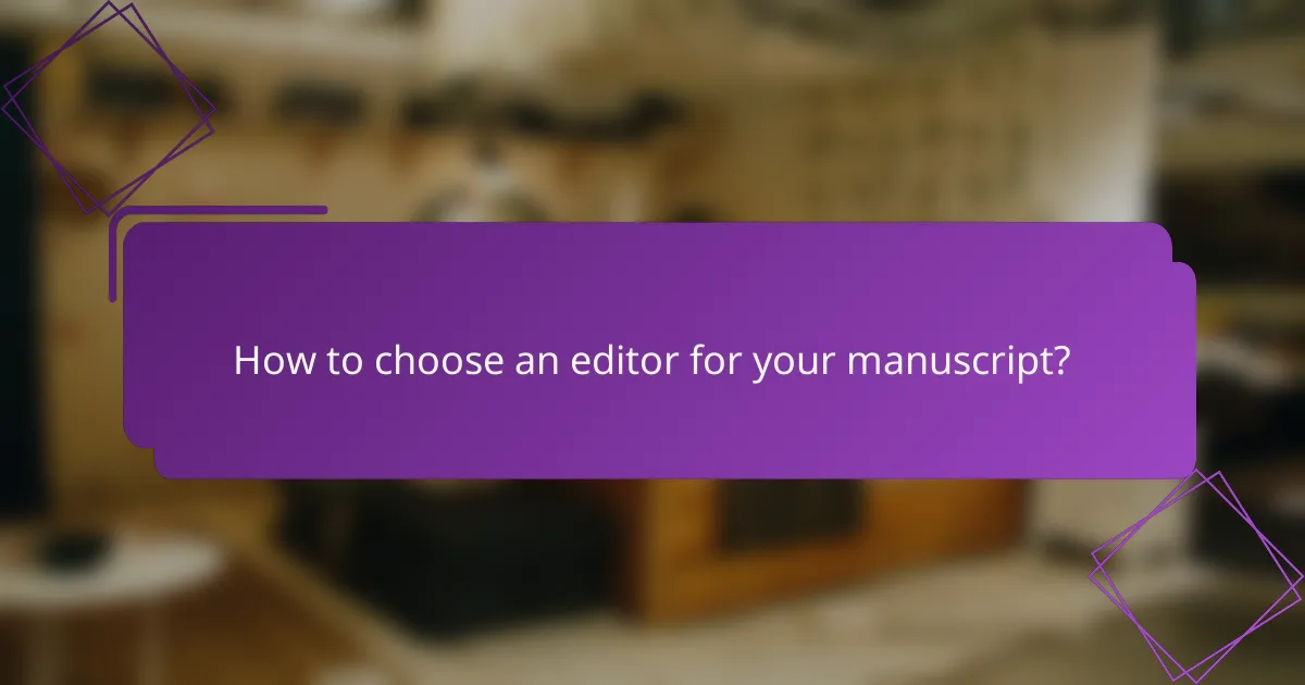 How to choose an editor for your manuscript?