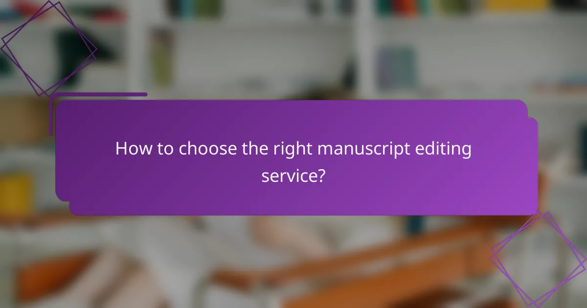 How to choose the right manuscript editing service?