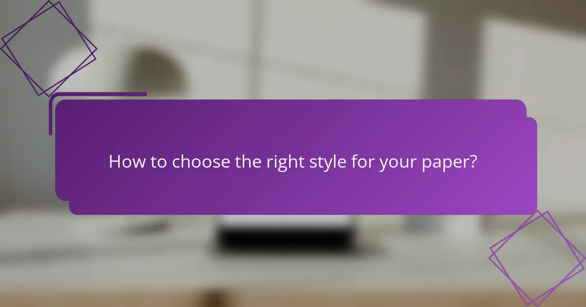 How to choose the right style for your paper?