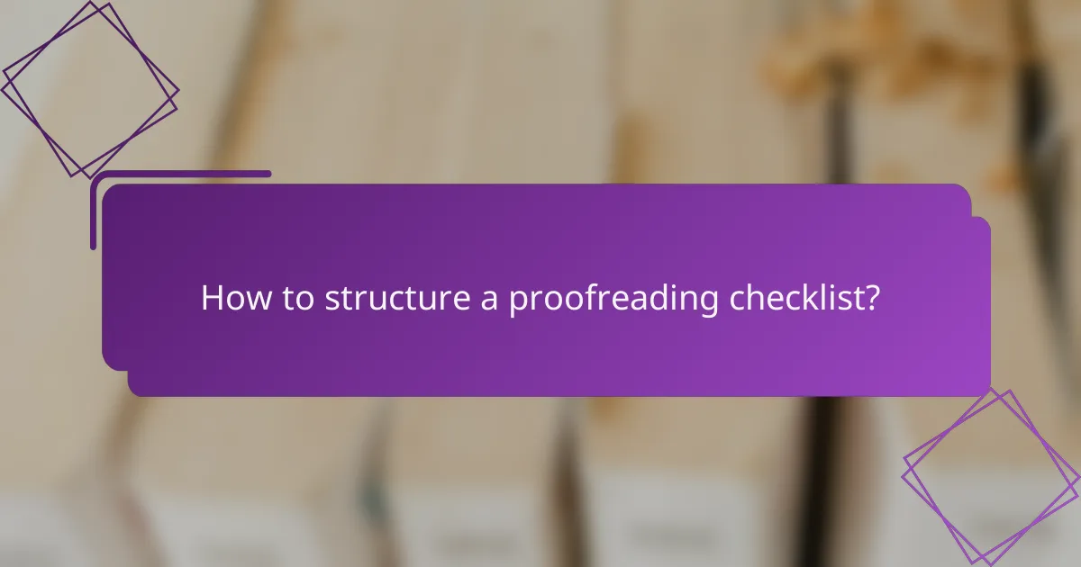 How to structure a proofreading checklist?