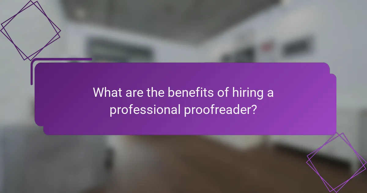 What are the benefits of hiring a professional proofreader?
