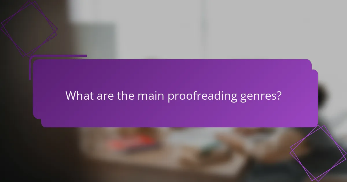 What are the main proofreading genres?