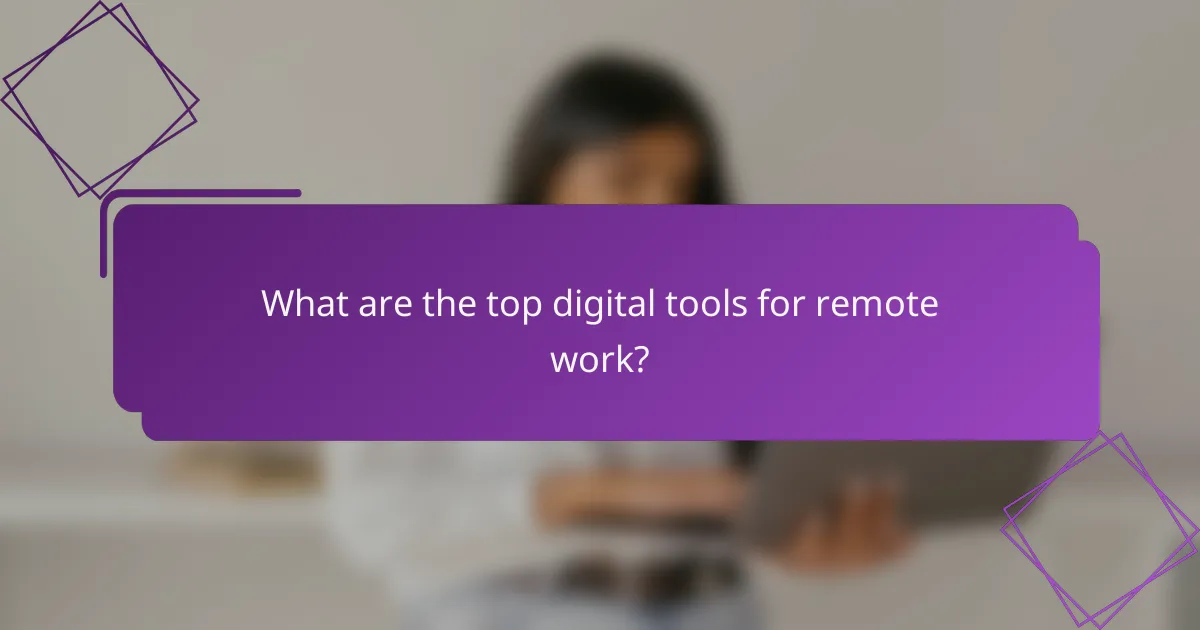 What are the top digital tools for remote work?