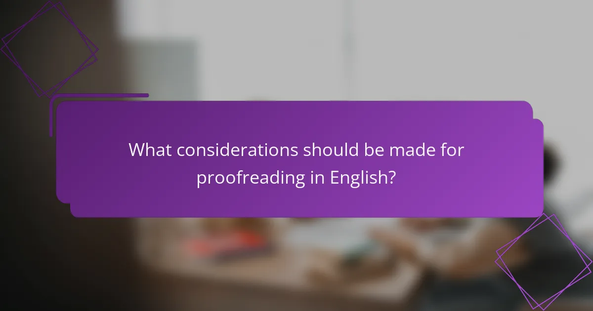 What considerations should be made for proofreading in English?