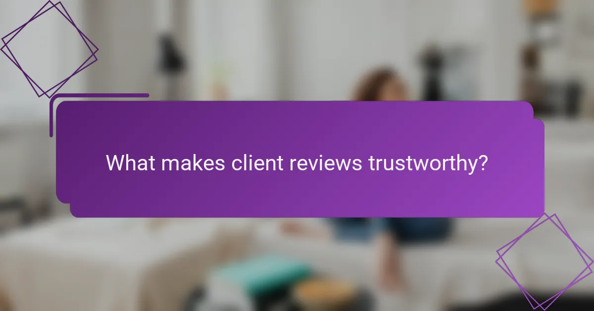 What makes client reviews trustworthy?