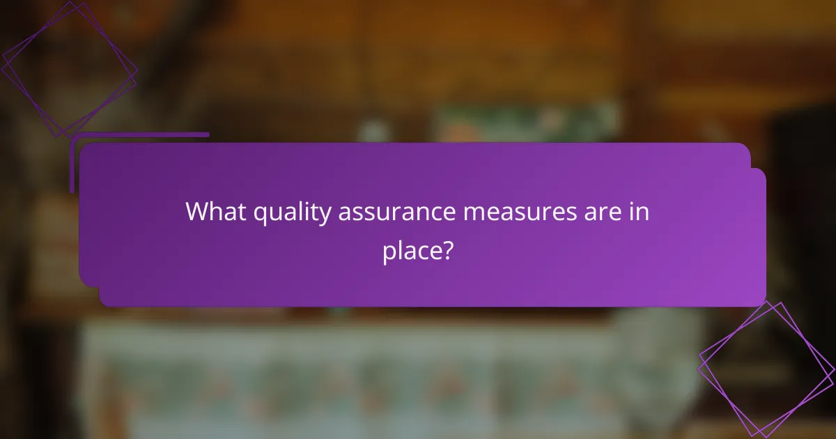 What quality assurance measures are in place?